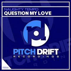 Question My Love (Pitch Drift Records)