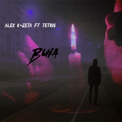 Alex K-Zeta ft Tetris - Buia
