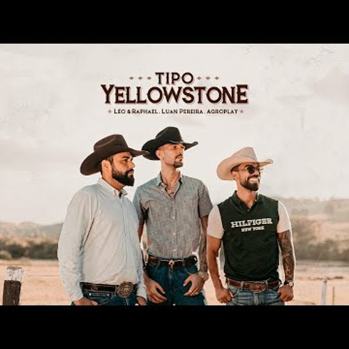 Tipo Yellowstone - Léo & Raphael, @LuanPereiraLP, @agroplaybr