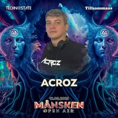 Acroz @ TechnostateSweden - Månsken Open Air (12/08/2023) - DJ SET 07 (138 - 142 BPM)