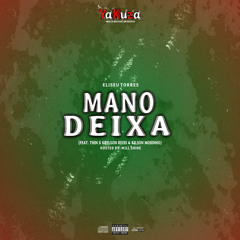 Eliseu Torres - Mano Deixa (Feat. THIN, Krelson Reiss & Kilson Mobinho) [Hosted By. Will Shine]