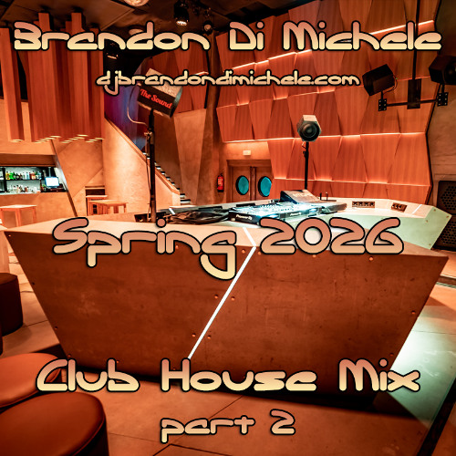 Stream Club House Mix - Spring 2026 part 2 by Brandon Di Michele ...
