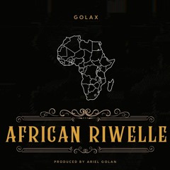 African Riwele - Original mix Ariel Golan (GOLAX)