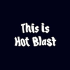 This Is Hot Blast