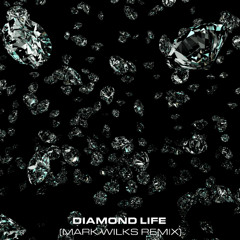 Diamond Life (Mark Wilks Remix) Preview