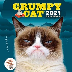GET [EBOOK EPUB KINDLE PDF] Grumpy Cat 2021 Wall Calendar: (Cranky Kitty Monthly Cale