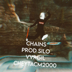 Chains (Prod. Silo) feat.(CHEYTACM2000)