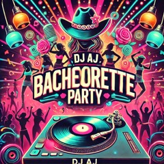 DJ AJ | Bachelorette Party Mix