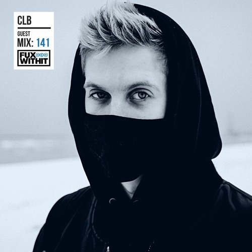 FUXWITHIT Guest Mix: 141 - CLB
