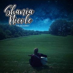Shania Nicole - The Pessimist