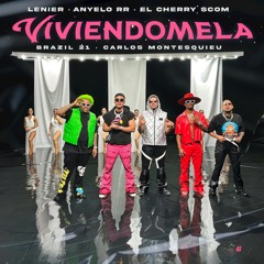 VIVIENDOMELA (feat. Brazil21, El Brujo Music & Carlos Montesquieu)
