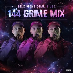 144 GRIME MIX - DR DIMENSIONAL x J2S