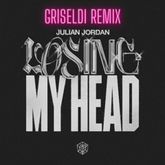 Julian Jordan - Losing My Head (Griseldi Remix)