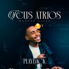 Teus Átrios (Playback)