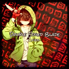 Storyshift - DOUBLE-EDGED BLADE [Cover]
