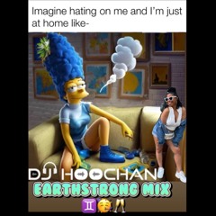 HooChan's Earthstrong Mix 🥳🎉♊️🥂