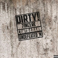 CONTRABANN x 7INCERE x UNDEFEATED_M - "DIRTY!" [Prod. Socho]