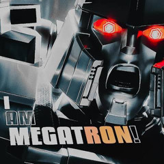 I AM MEGATRON X PULSE (slowed)