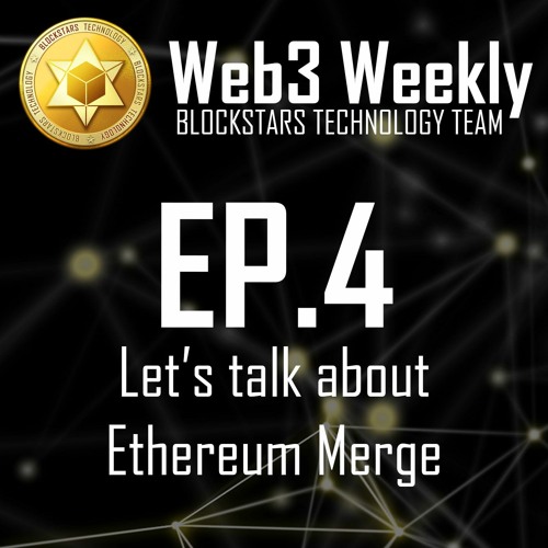 Web3 Weekly Podcast Ep.4 - Let's talk about Ethereum Merge