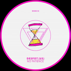 DESPOT (US) - No Patience [WHW318]