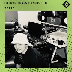 fUtUrE tOnEs PoDcAsT :: 10 :: Torao