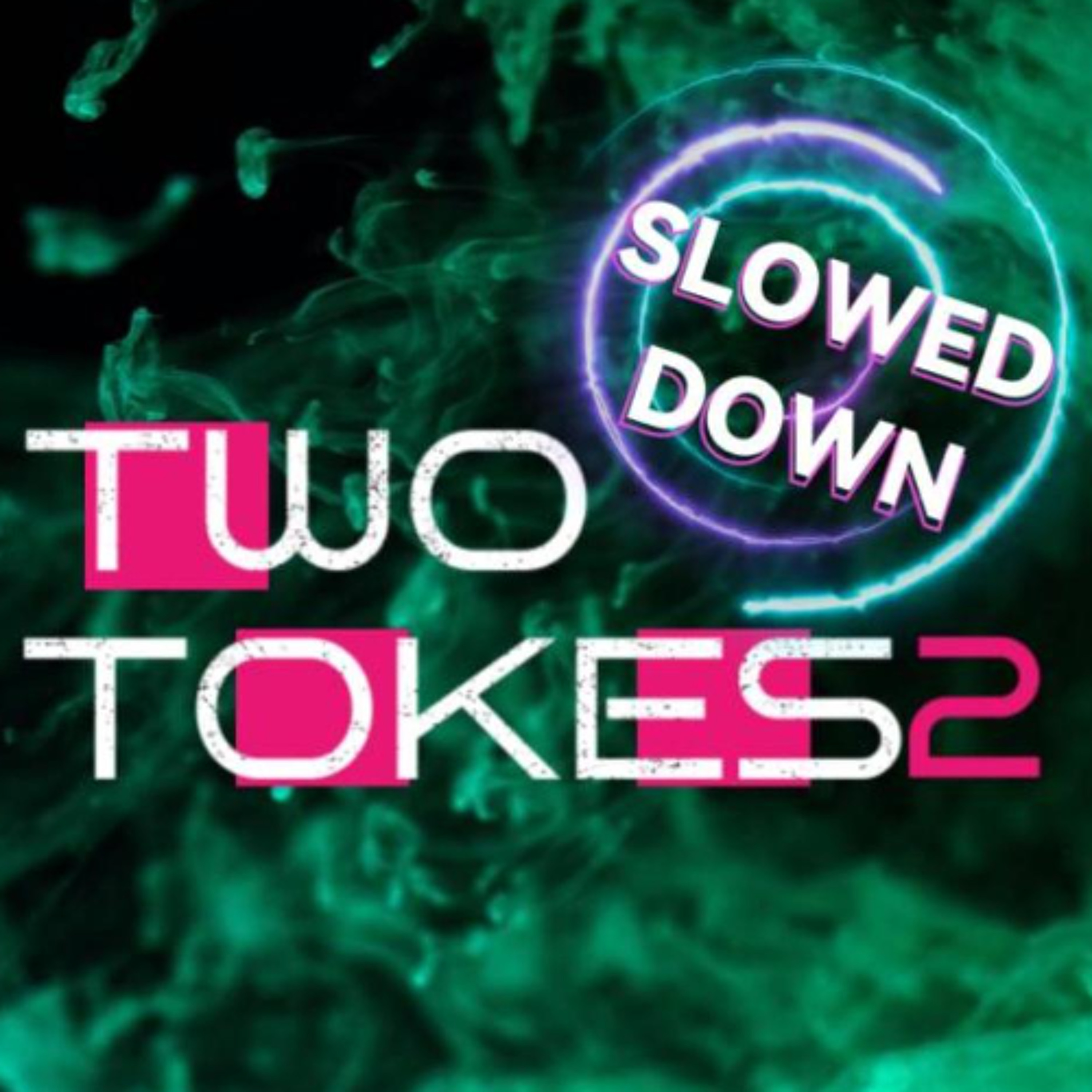 Two Tokes 2 (Slowed Down) episode artwork