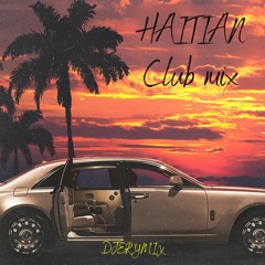 PRIME TIME HAITIAN CLUB MIX 🇭🇹 - Dj Djerymix