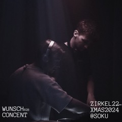 Wunsch b2b Concent - XMAS2024 for ZIRKEL22 X SOKU