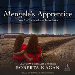 [GET] PDF EBOOK EPUB KINDLE Mengele's Apprentice: The Auschwitz Twins Series, Book 2 by  Roberta Kag