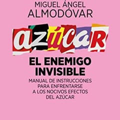 Read ❤️ PDF Azúcar. El enemigo invisible: Manual de instrucciones para enfrentarse a los nocivo