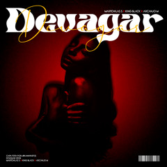 Devagar ( feat King Black & Arcanjo M )