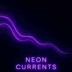 Neon Currents