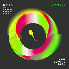 Premiere: Qess - I Keep Coming Back ft. Andrew Edward Brown [Ovum Recordings]