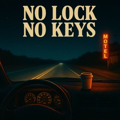 No  Lock, No Keys