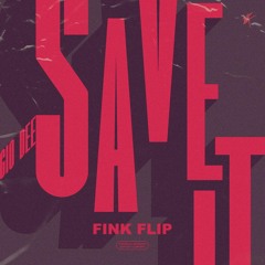 Gio Dee - Save It (FINK FLIP)