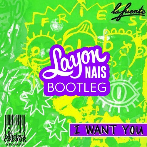 Stream La Fuente - I Want You (Layon Nais Bootleg) By Layon Nais | Listen  Online For Free On Soundcloud