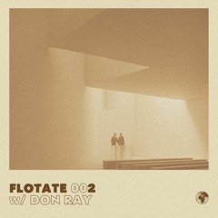 Flotate 002 w/ Don Ray