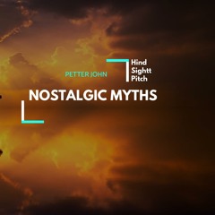 Petter John - Nostalgic Myths