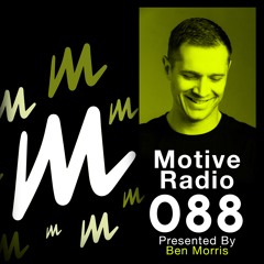 Motive Radio 088 - Presented by Ben Morris