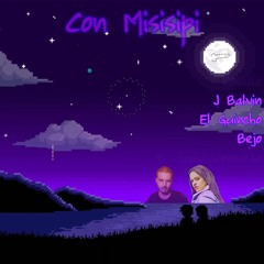 Con Misisipi - Rosalía & J Balvin & Bejo (prod. alexthecreator)