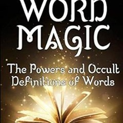 Read Books Online Word Magic: The Powers and Occult Definitions of Words (Second Edition) By  P