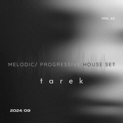 Vol. 12 - Melodic/ Progressive House Set (2024/ 09)