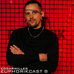 EUPHORIKCAST 8 EDGARWILLES