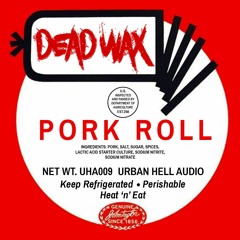 DJ PHRANTIK (AKA DEAD WAX) - PORK ROLL