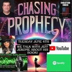 Chasing Prophecy Radio Show With Author Jeff Jerome