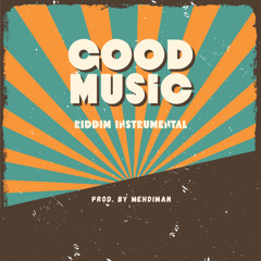 Good Music Riddim - instrumental (prod. by Mehdiman)