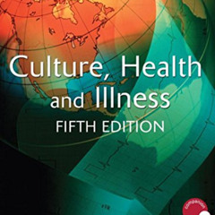 [VIEW] EBOOK 📫 Culture, Health and Illness, Fifth edition (Hodder Arnold Publication