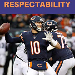 VIEW EPUB 💗 Return To Respectability: The 2018 Chicago Bears by  Steven Leventhal &