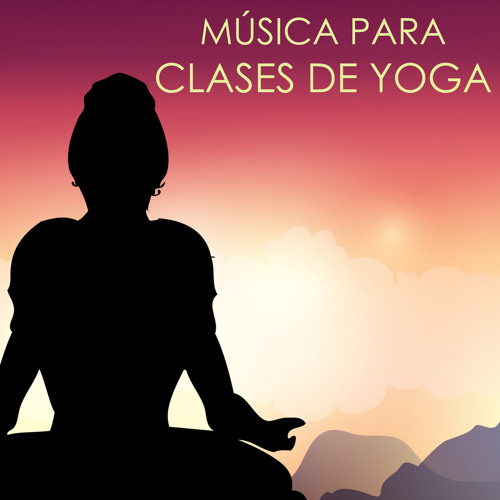 Música para practicar Yoga - Music to practice yoga 