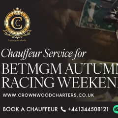 Ascot Elegance or Travel Chaos: Why a Chauffeur is Essential for the BetMGM Autumn Racing Weekend